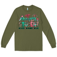 Army Green nursing student no sleep no money no life Long Sleeve Tee - RanaPortraitStore