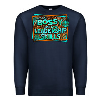Navy i am not bossy i just have leadership skills Premium Sweatshirt - AdoDesignShop