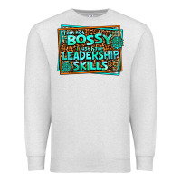 Oatmeal Heather i am not bossy i just have leadership skills Premium Sweatshirt - AdoDesignShop