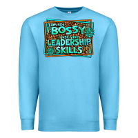 Ocean Blue i am not bossy i just have leadership skills Premium Sweatshirt - AdoDesignShop