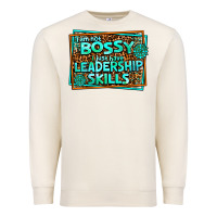 I Am Not Bossy I Just Have Leadership Skills Premium Sweatshirt | Teevron