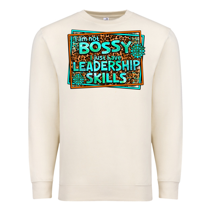 I Am Not Bossy I Just Have Leadership Skills Premium Sweatshirt by AdoDesignShop | Teevron