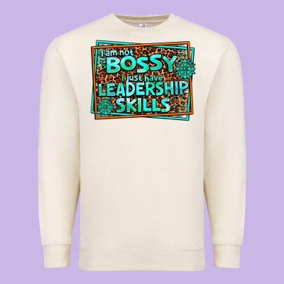 I Am Not Bossy I Just Have Leadership Skills Premium Sweatshirt Designed By Adodesignshop