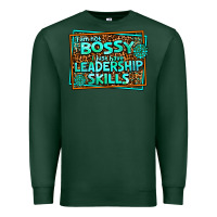 Sports Green i am not bossy i just have leadership skills Premium Sweatshirt - AdoDesignShop