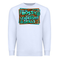White i am not bossy i just have leadership skills Premium Sweatshirt - AdoDesignShop