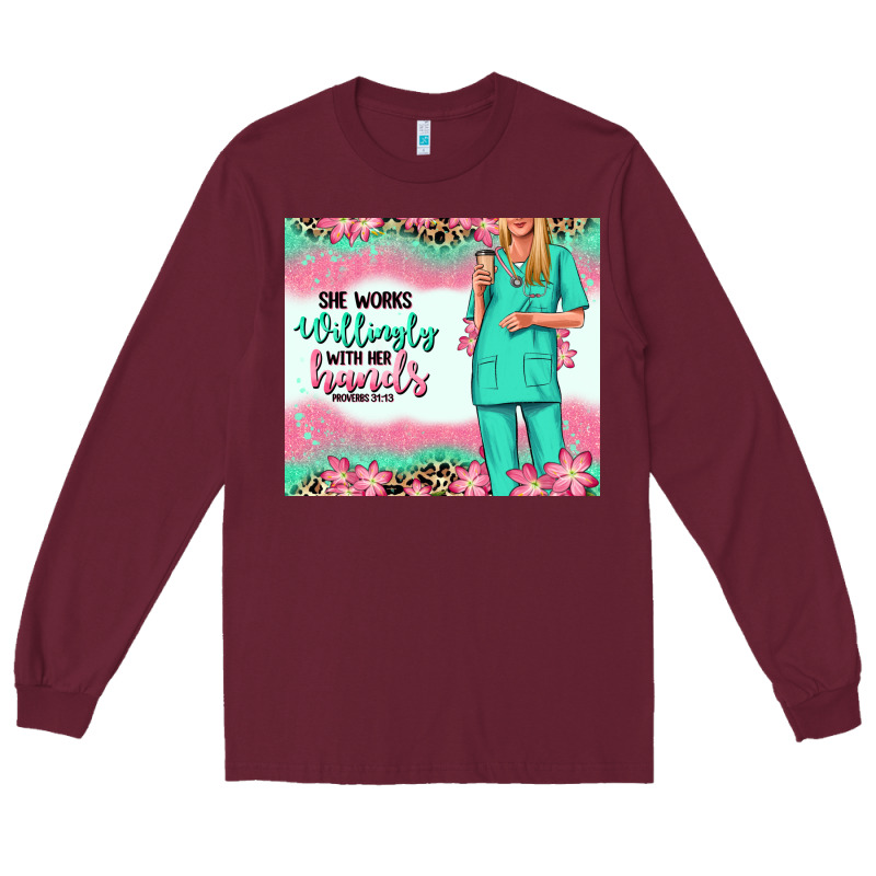 She Works Willingly With Her Hands Blonde Nurse Long Sleeve Tee by RanaPortraitStore | Teevron