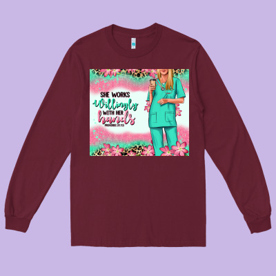 Long Sleeve Tee she works willingly with her hands blonde nurse