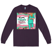 Plum she works willingly with her hands blonde nurse Long Sleeve Tee - RanaPortraitStore