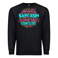 Black throwing sarcasm around like confetti Premium Sweatshirt - AdoDesignShop