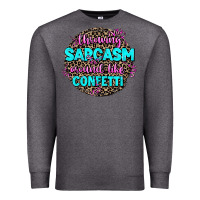 Charcoal Heather throwing sarcasm around like confetti Premium Sweatshirt - AdoDesignShop