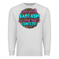 Dove Grey throwing sarcasm around like confetti Premium Sweatshirt - AdoDesignShop