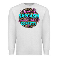 Oatmeal Heather throwing sarcasm around like confetti Premium Sweatshirt - AdoDesignShop