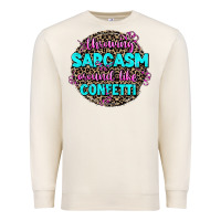 Sandshell throwing sarcasm around like confetti Premium Sweatshirt - AdoDesignShop