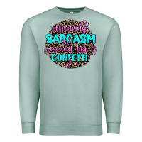Seafoam throwing sarcasm around like confetti Premium Sweatshirt - AdoDesignShop