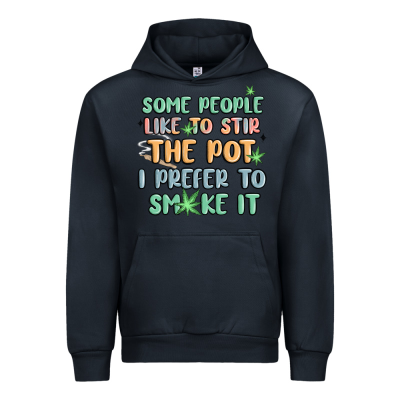 Some People Like To Stir The Pot I Prefer To Smoke Urban Hoodie by MaliasSmallBusiness | Teevron