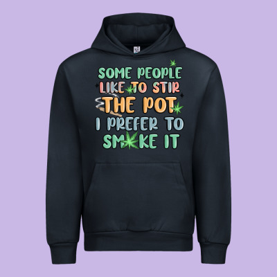 Some People Like To Stir The Pot I Prefer To Smoke Urban Hoodie Designed By Maliassmallbusiness