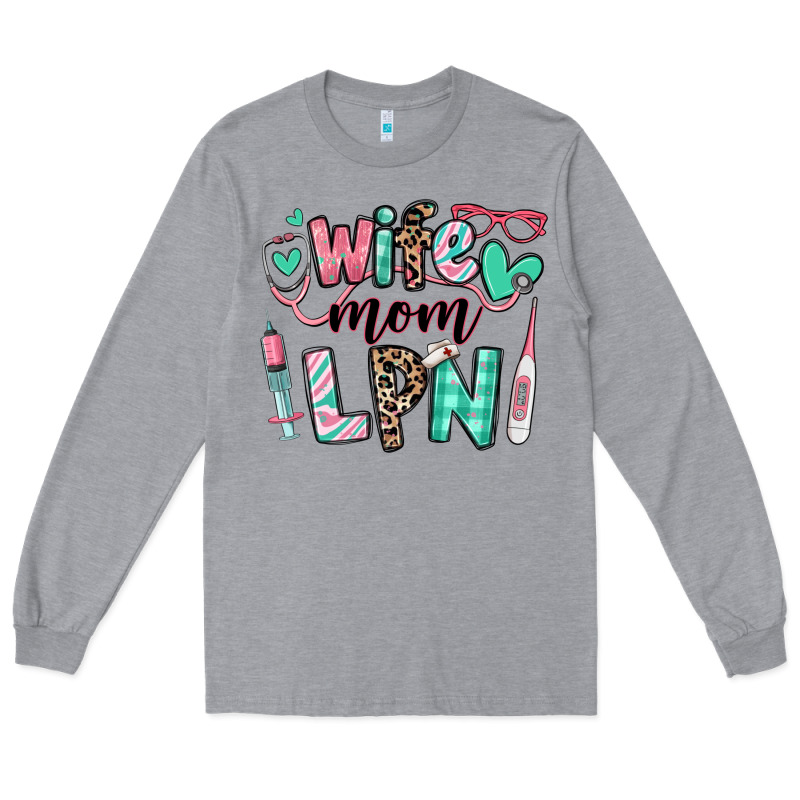 Wife Mom Lpn Licensed Practical Nurse Long Sleeve Tee by RanaPortraitStore | Teevron