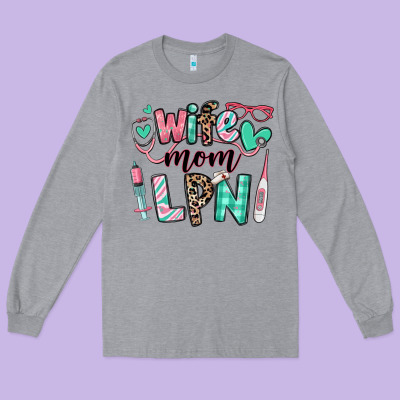 Long Sleeve Tee wife mom lpn licensed practical nurse
