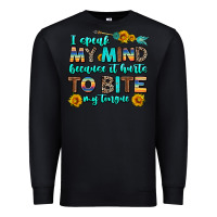Black i speak my mind because it hurts to bite my tongue Premium Sweatshirt - AdoDesignShop