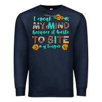 Navy i speak my mind because it hurts to bite my tongue Premium Sweatshirt - AdoDesignShop