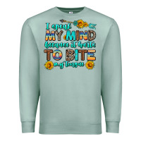 Seafoam i speak my mind because it hurts to bite my tongue Premium Sweatshirt - AdoDesignShop