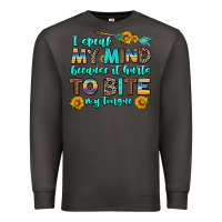 Smoke i speak my mind because it hurts to bite my tongue Premium Sweatshirt - AdoDesignShop