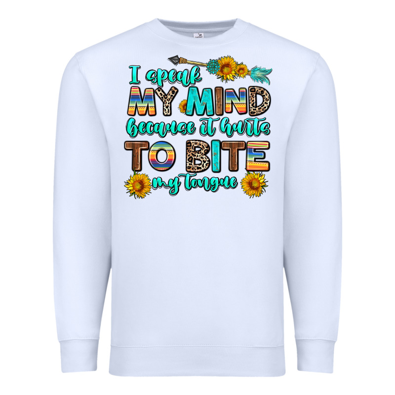 I Speak My Mind Because It Hurts To Bite My Tongue Premium Sweatshirt by AdoDesignShop | Teevron