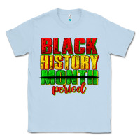 Black History Month Period Juneteenth Classic Tee | Teevron