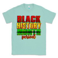 Seafoam black history month period juneteenth Classic Tee - texasbilliewilder