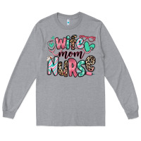 Heather Grey wife mom nurse Long Sleeve Tee - RanaPortraitStore