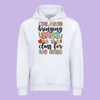 I Ve Been Bringing Sass To The Class For 100 Days Urban Hoodie Designed By Maliassmallbusiness
