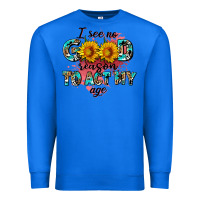 True Royal i see no season to act my age Premium Sweatshirt - AdoDesignShop