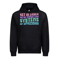 Black get in loser we're disrupting systems of oppressio Urban Hoodie - MaliasSmallBusiness
