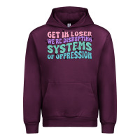 Mauve Wine get in loser we're disrupting systems of oppressio Urban Hoodie - MaliasSmallBusiness
