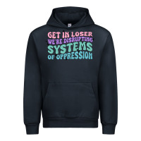 Navy get in loser we're disrupting systems of oppressio Urban Hoodie - MaliasSmallBusiness