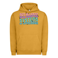 Pigment Peanut Butter get in loser we're disrupting systems of oppressio Urban Hoodie - MaliasSmallBusiness