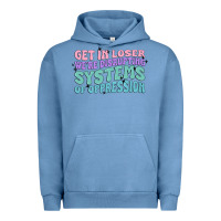 Pigment Pebble Blue get in loser we're disrupting systems of oppressio Urban Hoodie - MaliasSmallBusiness