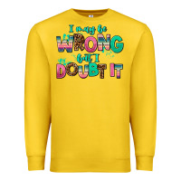 Lemon i may be wrong but doubt it Premium Sweatshirt - AdoDesignShop