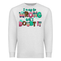 Oatmeal Heather i may be wrong but doubt it Premium Sweatshirt - AdoDesignShop