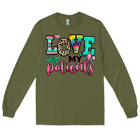 Army Green love my patients nurse Long Sleeve Tee - RanaPortraitStore