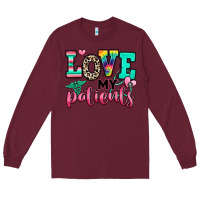 Burgundy love my patients nurse Long Sleeve Tee - RanaPortraitStore