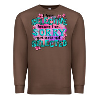 Chestnut ı have selective hearing ı am sorry you were not Premium Sweatshirt - AdoDesignShop