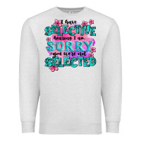 ı Have Selective Hearing ı Am Sorry You Were Not Premium Sweatshirt | Teevron