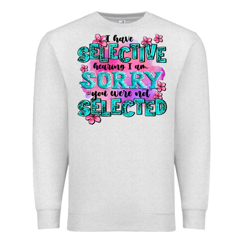 ı Have Selective Hearing ı Am Sorry You Were Not Premium Sweatshirt by AdoDesignShop | Teevron