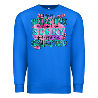 True Royal ı have selective hearing ı am sorry you were not Premium Sweatshirt - AdoDesignShop