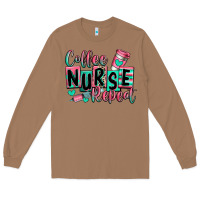 Toasted Coconut coffee nurse repeat Long Sleeve Tee - RanaPortraitStore