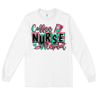 White coffee nurse repeat Long Sleeve Tee - RanaPortraitStore