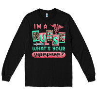 Black im a nurse whats your superpower Long Sleeve Tee - RanaPortraitStore
