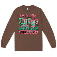 Chestnut im a nurse whats your superpower Long Sleeve Tee - RanaPortraitStore