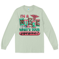 Matcha im a nurse whats your superpower Long Sleeve Tee - RanaPortraitStore